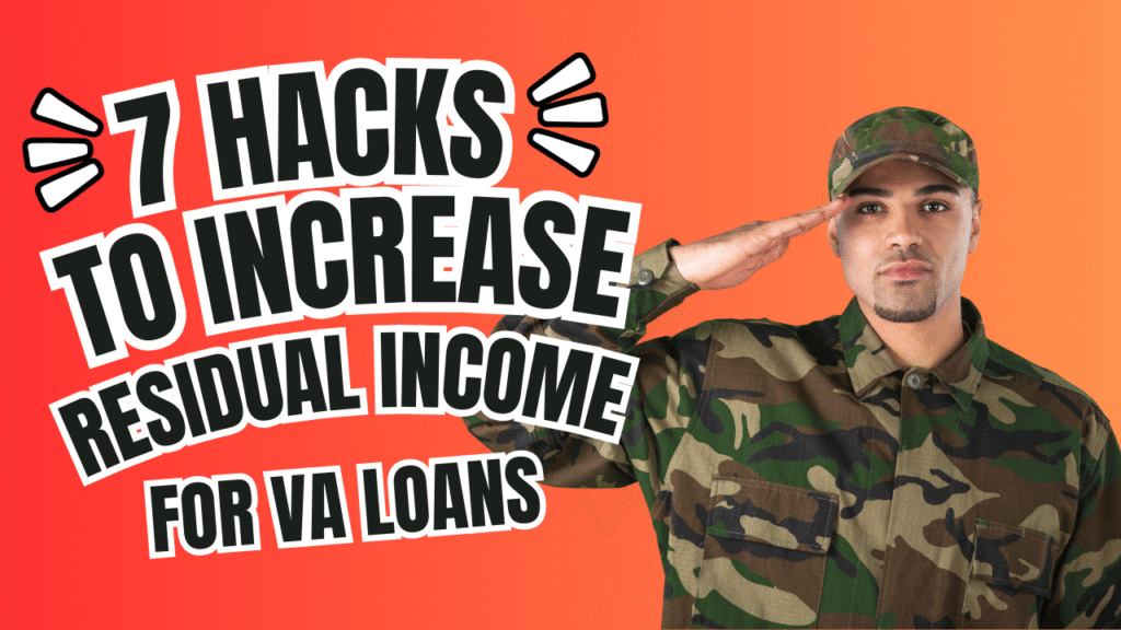 7 hacks to increase your residual income on a VA loan 7 hacks to increase residual income on a va loan